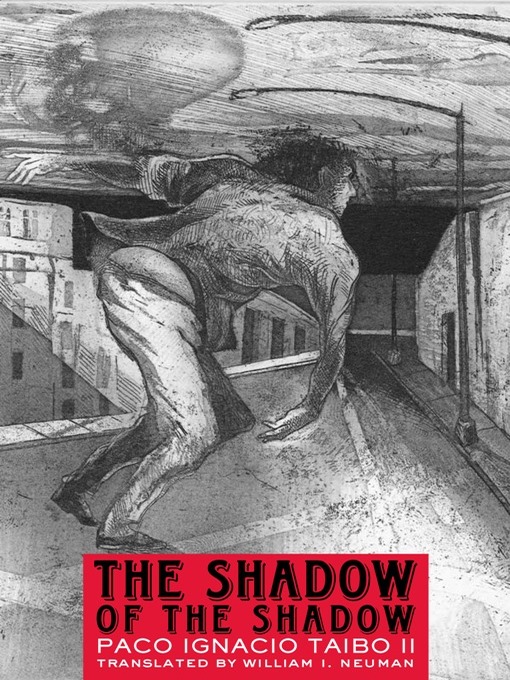 Title details for The Shadow of the Shadow by Paco Ignacio Taibo II - Available